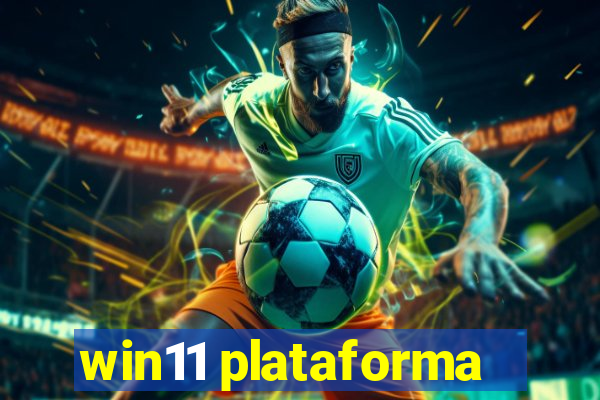 win11 plataforma